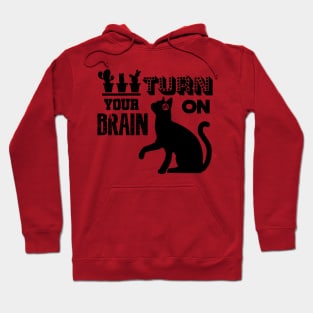 TURN ON YOUR BRAIN Hoodie